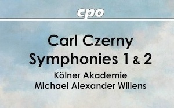 Carl Czerny : Symphonie 1 et 2. Un enregistrement lumineux et édifiant. Label cpo/ Deutschlandfunk