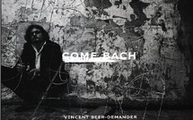 « Come Bach ». Jean-Sébastien Bach à la mandole. Vincent Beer-Demander. Label Maison Bleue