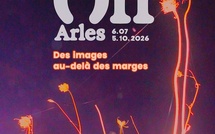Arles, Festival OFF Arles : « Des images, au-delà des marges » - 3e édition du 6 juillet au 5 octobre 2026