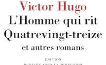 « L'Homme qui rit - Quatrevingt-treize et autres romans » de Victor Hugo. La Pléiade